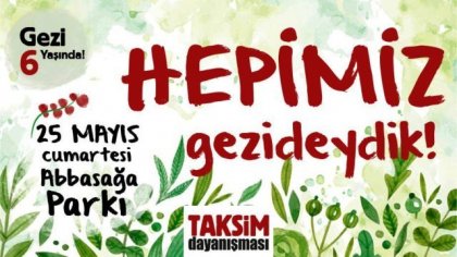Taksim Dayanışması'ndan Gezi'nin 6. yılında Abbasağa Parkı'na çağrı