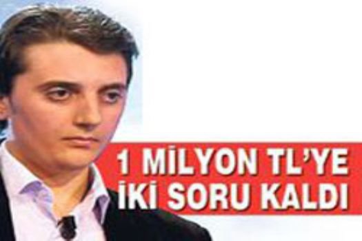 1 milyon liraya 2 soru kaldı