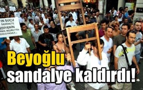 Beyoğlu sandalye kaldırdı