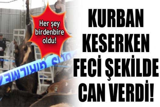 Kurban Kesimi Can Aldı