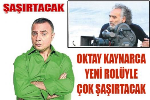 Oktay Kaynarca yeni rolüyle şaşırtacak!