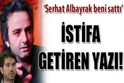 İstifa getiren yazı