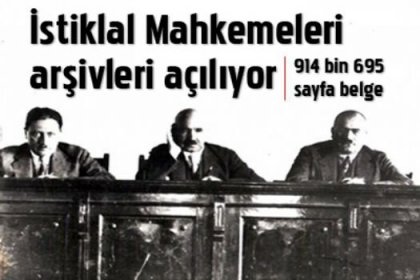 İstiklal Mahkemeleri Arşivleri Açılıyor