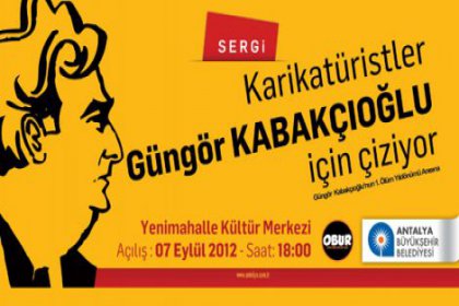 ''Karikatüristler Güngör Kabakçıoğlu için Çiziyor''