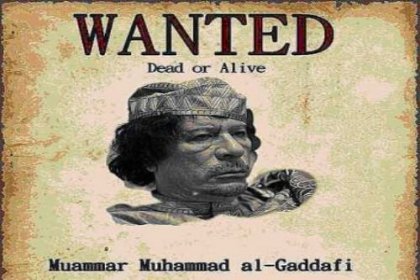 Libya’ya “demokrasi” geldi:  Kaddafi’nin yakalanması için 1.600.000 $  Ölü ya da Diri