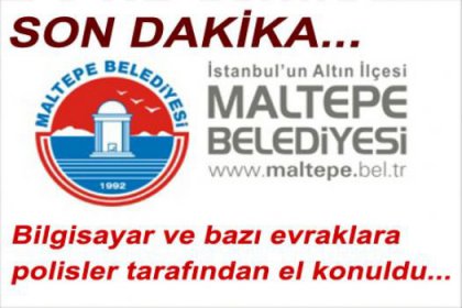 Maltepe Belediyesi'ne polis baskını