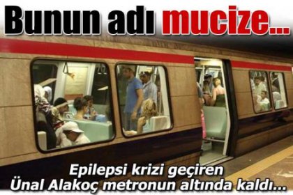 Metronun altından mucize kurtuluş