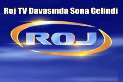 ROJ TV davasında sona gelindi