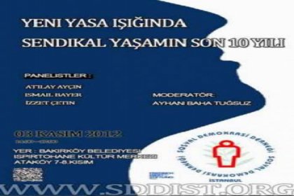 SDD'nin ''Yeni Yasa Işığında Sendikal Yaşamın Son 10 Yılı'' paneli