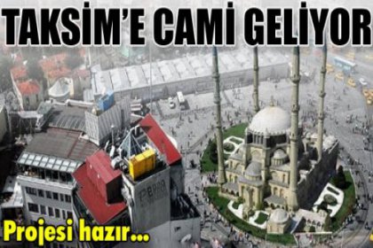 Taksim'e Cami Geliyor