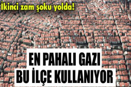 Türkiye'nin en pahallı gazını onlar kullanıyor