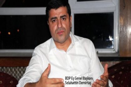 Demirtaş: BDP'den Köşk için Erdoğan'a oy gitmez