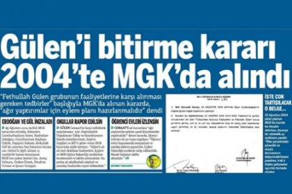 ‘Gülen’i bitirme kararı 2004 MGK’da alındı’