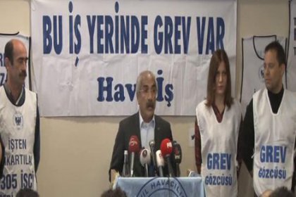 Hava-iş'ten rest: 305 kişi işe dönmezse sözleşme olmaz