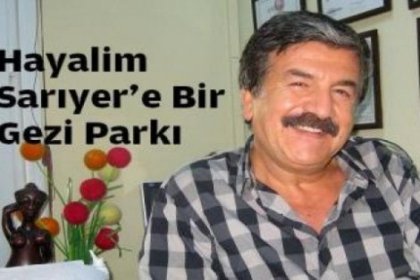 Hayalim Sarıyer’e Bir Gezi Parkı