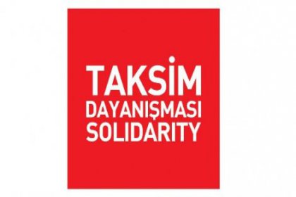 Taksim Dayanışmasından Açıklama; 'Türkiye Cumhuriyeti Hükümeti ve Kamuoyuna'