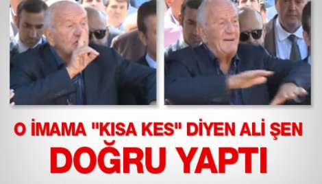 O imama ''kısa kes'' diyen Ali Şen doğru yaptı