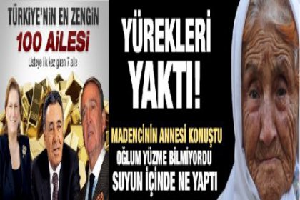 Türkiye'nin en zengin 100 ailesi ve işçi ölümleri
