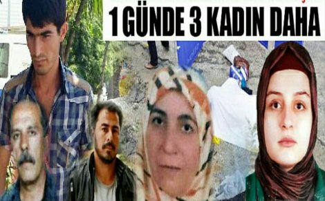 3 kadın cinayeti daha!