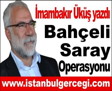 Bahçeli Saray Operasyonu