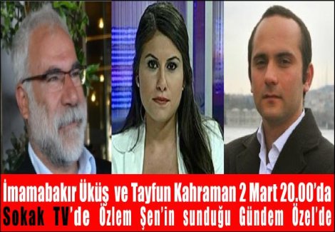 İmambakır Üküş, Tayfun Kahraman 2 Mart'ta Sokak Tv'de