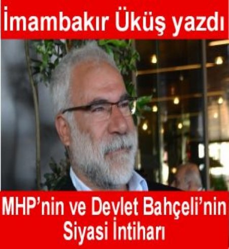 MHP’nin ve Devlet Bahçeli’nin Siyasi İntiharı