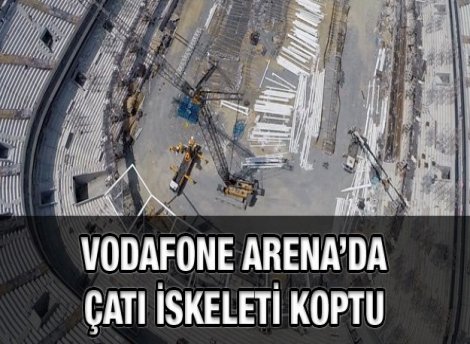Vodafone Arena'da çatı iskeleti koptu