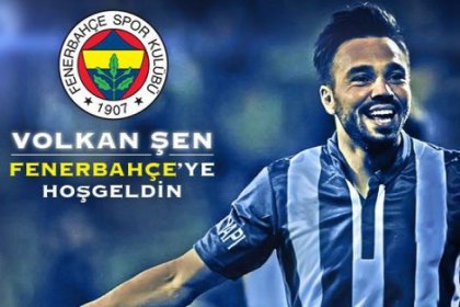 Fenerbahçe Volkan Şen'i açıkladı