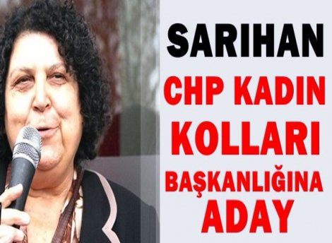 CHP'li Sarıhan, CHP Kadın Kolları Başkanlığına adaylığını açıkladı