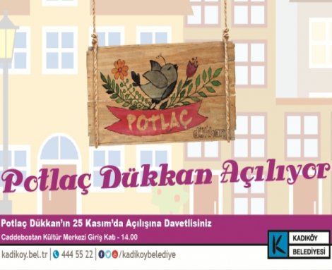 'Potlaç dükkan açılıyor'