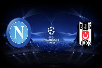 Beşiktaş, Napoli'yi ağırlıyor