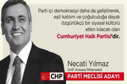 Necati Yılmaz CHP Parti Meclisine aday