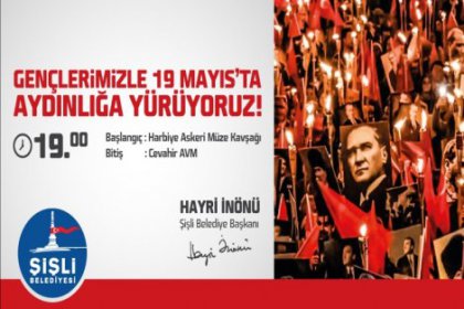 Şişli Belediyesi: 'Gençlerimizle 19 Mayıs'ta Aydınlığa Yürüyoruz!'