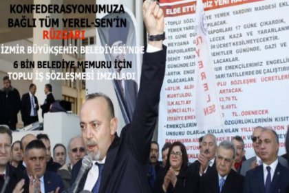 Tüm Yerel-Sen İzmir Büyükşehir de yetkili sendika sözleşmesi imzaladı