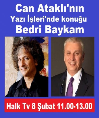 Bedri baykam, Halk Tv'de Can Ataklı'nın konuğu oluyor