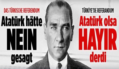Bild: Atatürk yaşasaydı HAYIR derdi