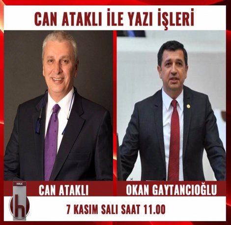 CHP'li Okan Gaytancıoğlu ve DİSK Korosu Can Ataklı'nın konuğu oluyor