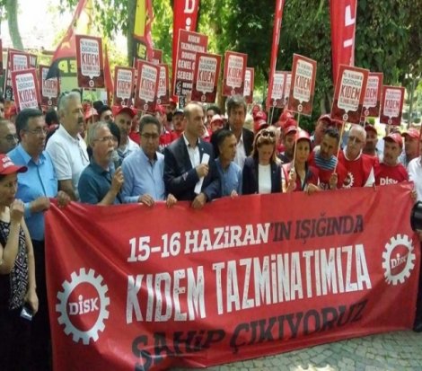 DİSK: 15-16 Haziran’ın ışığında kıdem tazminatımıza sahip çıkıyoruz