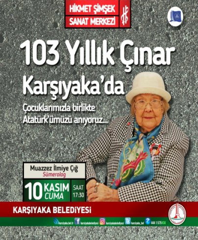 Muazzez İlmiye Çığ, Atatürk’ü anlatacak