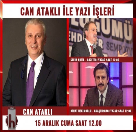 Selim Kotil-Nihat Hekimoğlu, Can Ataklı'nın konuğu oluyor