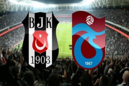 Beşiktaş-Trabzonspor maçı 19.30'da