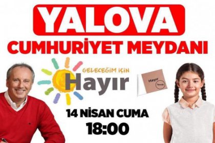 CHP'li Muharrem İnce Yalova'da 'Hayır'ı anlatacak