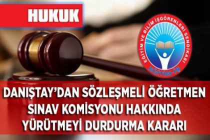 Danıştay'dan 'Sözleşmeli öğretmen' yönetmeliğini durdurma kararı!