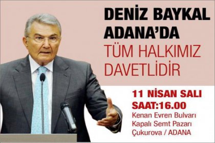 Deniz Baykal, Adana'da #Hayır'ı anlatacak