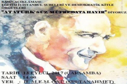 Eğitim İş ve Demokratik Kitle Örgütleri'nden 'Atatürk'süz Müfredata Hayır' eylemi