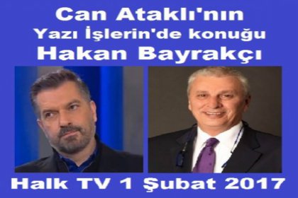 Hakan Bayrakçı, Halk Tv'de Can Ataklı'nın konuğu oluyor