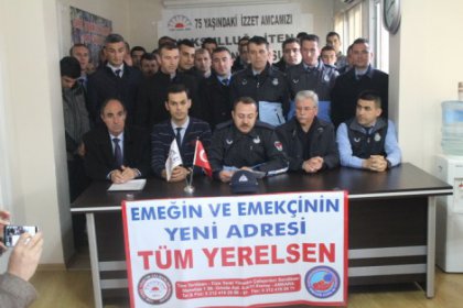 Tüm Yerel-Sen zabıta emekçilerine sahip çıktı