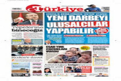 Türkiye gazetesi  'Yeni darbeyi ulusalcılar yapabilir' manşetiyle çıktı