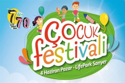 Yedi Yetmiş Çocuk Festivali 4 Haziran’da Life Park’ta