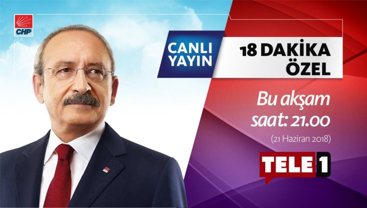 Kılıçdaroğlu, Tele1 TV’de '18 Dakika Özel' programına konuk oluyor